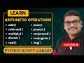 ARITHMETIC OPERATIONS ON ARRAYS IN NUMPY - PYTHON PROGRAMMING