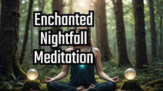 Enchanted Nightfall: Mystical Forest Meditation for Emotional Healing 🌿 ✨🌛