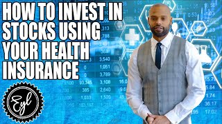 HOW TO INVEST IN STOCKS USING YOUR HEALTH INSURANCE