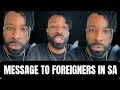 Foreigner Shares Honest Message With Foreigners Living in South Africa 🇿🇦