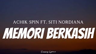 ACHIK SPIN FT. SITI NORDIANA - Memori Berkasih ( Lyrics )