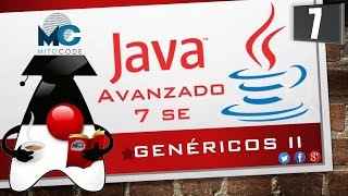 Tutorial Java 7 SE Avanzado - 7 Genéricos II