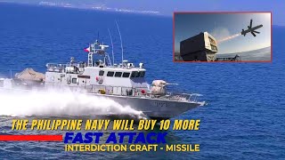 The Philippine Navy will buy 10 more Fast Attack Interdiction Craft with Missiles