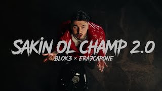 BLOK3 x ERA7CAPONE - SAKİN OL CHAMP 2.0 