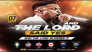 AND THE LORD SAID YES [AND THE LORD BLOCKED IT] || NSPPD || 7TH MARCH 2024