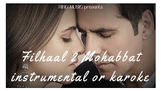 Filhaal 2 Mohabbat Instrumental | Filhaal2 Mohabbat Karoke | Ring Music