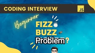 Interview Question Asked In Google, Microsoft, HackerRank| FizzBuzz Problem Solved in JavaScript