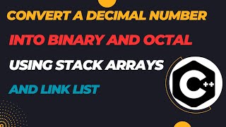 Decimal to Binary and Octal Conversion Using Stack Data Structure
