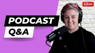 🔴 How to Podcast for Beginners | Live Q&A