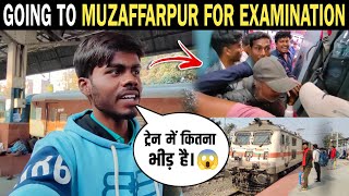 Going To Muzaffarpur For Examination \