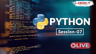 Python | Session - 07 | Ashok IT