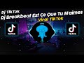 DJ BREAKBEAT EST CE QUE TU M'AIMES VIRAL TIK TOK TERBARU 2024!!