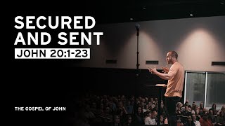 Secured and Sent (John 20:1-23)