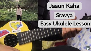 Jaaun Kaha | Sravya | Ukulele Lesson
