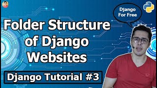 Folder Structure of a Django Application | Django Tutorial #3