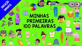 MINHAS PRIMEIRAS 100 PALAVRAS | VOCÁBULARIO PARA CRIANÇAS | MY FIRST ONE HUNDRED WORDS