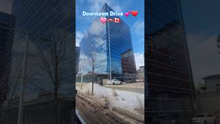 Edmonton Downtown Drive 🚘💟#shorts #ytshorts #trending #youtubeshorts #cardriving #family#firstclick1