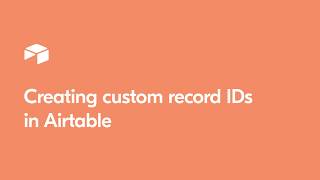 How to create custom IDs for your Airtable records