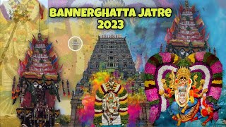 BANNERGHATTA JATRE 2023 | SRI BEGALAMMA DEVI | SRI CHAMPAKADAMA SWAMY BHARMOTSAVA | #templemonk