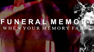 FUNERAL MEMORY - WHEN YOUR MEMORY FADES (FULL EP)