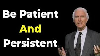 Success Requires Patience and Persistent - Jim Rohn - Motivation 2021