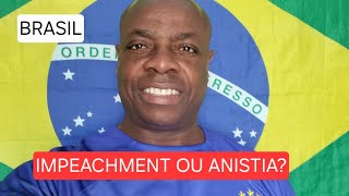 IMPEACHMENT ou ANISTIA: Veja qual a única e mais IMPORTANTE opção para o Brasil agora.