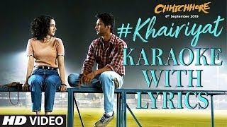 Khairiyat | Chhichhore | Arijit Singh | Sushant | Shraddha | Karaoke With Lyrics