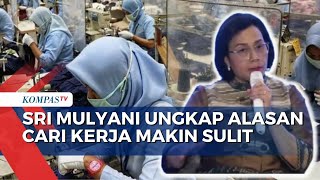 Sri Mulyani Ungkap Deindustrialisasi Buat Cari Kerja Makin Sulit