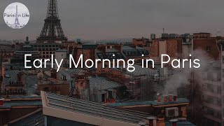 Early Morning in Paris - French playlist to enjoy