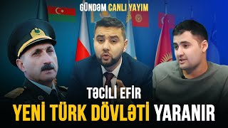 YENİ TÜRK DÖVLƏTİ YARANIR | GÜNDƏM CANLI YAYIM