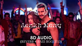 Aankh Marey (8D Audio) | SIMMBA | Ranveer S, Sara Ali Khan | Tanishk B, Mika S, Neha Kakkar, Kumar S