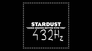 Stardust - Music Sounds Better With You (432Hz)