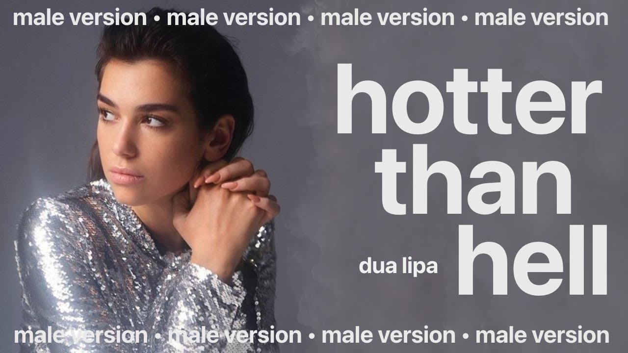 Dua Lipa - Hotter Than Hell (male Version) - YouTube