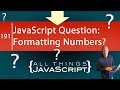 JavaScript Question: How do I Format Numbers?
