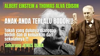 SI BODOH YANG MENGUBAH DUNIA !! PERJALANAN INSPIRATIF ALBERT EINSTEIN DAN THOMAS ALVA EDISON