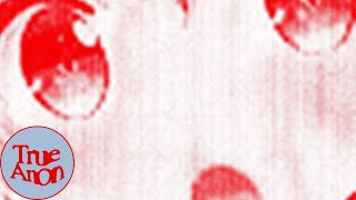 Episode 33: WASMAPPIN | TrueAnon