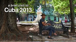 A Brief Visit To Cuba 2013