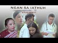 NGAN SA IATHUH // EPISODE - 10 // KHADI SERIAL