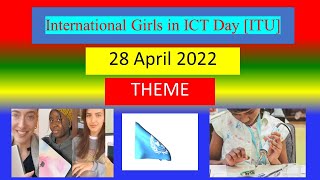 INTERNATIONAL GIRLS IN ICT DAY (ITU) - 28 April 2022 - THEME