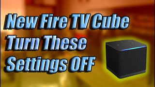 New Fire TV Cube Settings You Should Turn OFF