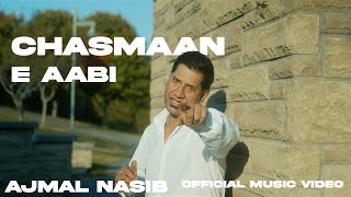 AJMAL NASIB - CHASHMAAN E AABI | OFFICIAL MUSIC VIDEO | NEW 2024 QATAGHANI SONG