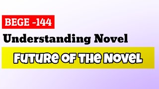 Future of the novel | understanding novel | #bege144