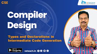 Types and Declarations in Intermediate code Generation in Compiler Design || CSE || B.TECH