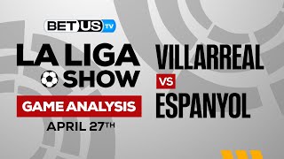 Villarreal vs Espanyol | La Liga Expert Predictions, Soccer Picks & Best Bets