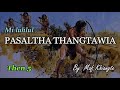 PASALTHA LUHLUL THANGTAWIA (Then 5) Mafaka Khiangte