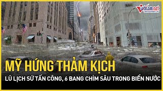 Mỹ hứng thảm kịch chưa từng có: Lũ lịch sử tấn công, 6 bang chìm trong biển nước sau bão Helene