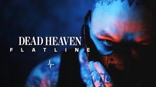 Dead Heaven - Flatline (Official Music Video)