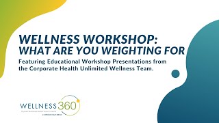 Wellness Workshop: What Are You Weighting For