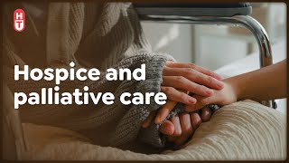 What Are Hospice and Palliative Care?