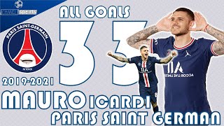 Mauro Icardi All 33 Goals For Paris Saint German 2019-2021